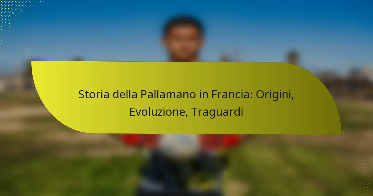 Storia della Pallamano in Francia: Origini, Evoluzione, Traguardi
